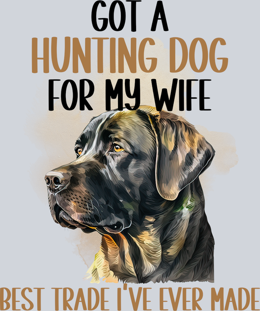 DTF Transfer Hunting - Got a Hunting Dog for my Wife Best Trade I've Ever Made
