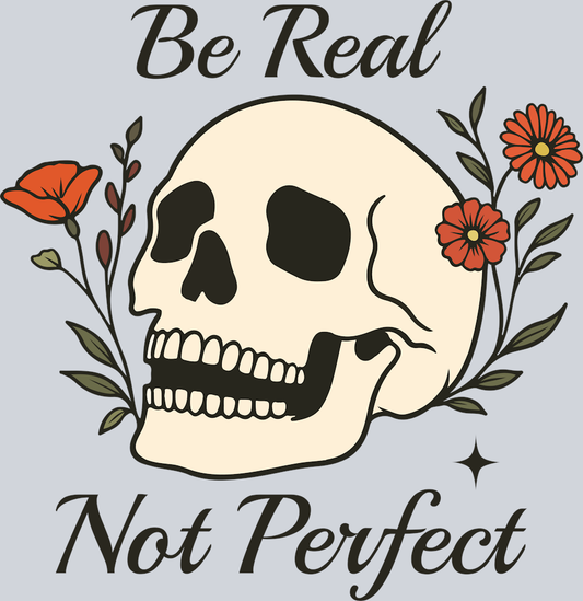 DTF Transfer Mental Health - Be Real Not Perfect