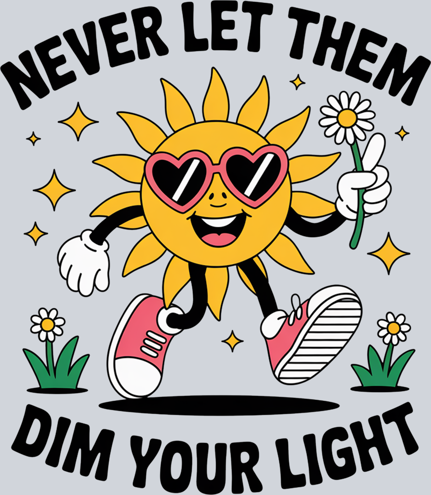 DTF Transfer Mental Health - Never Let Them Dim Your Light