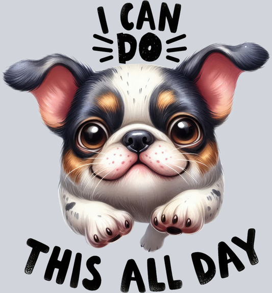 DTF Transfer Dogs - I Can Do This All Day