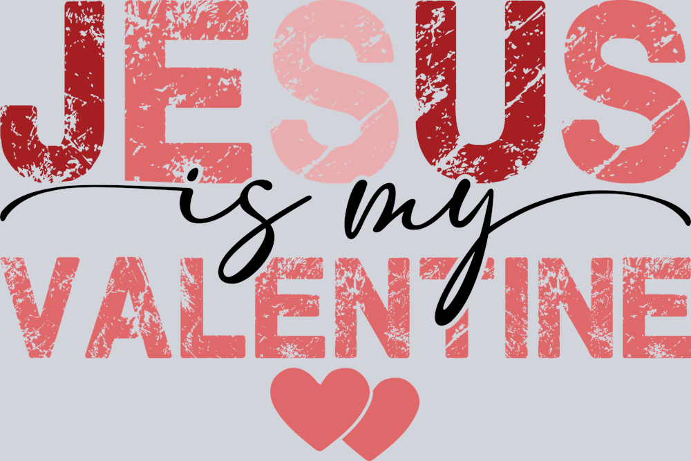 DTF Transfer Valentines - Jesus is my Valentine – One Source Supply