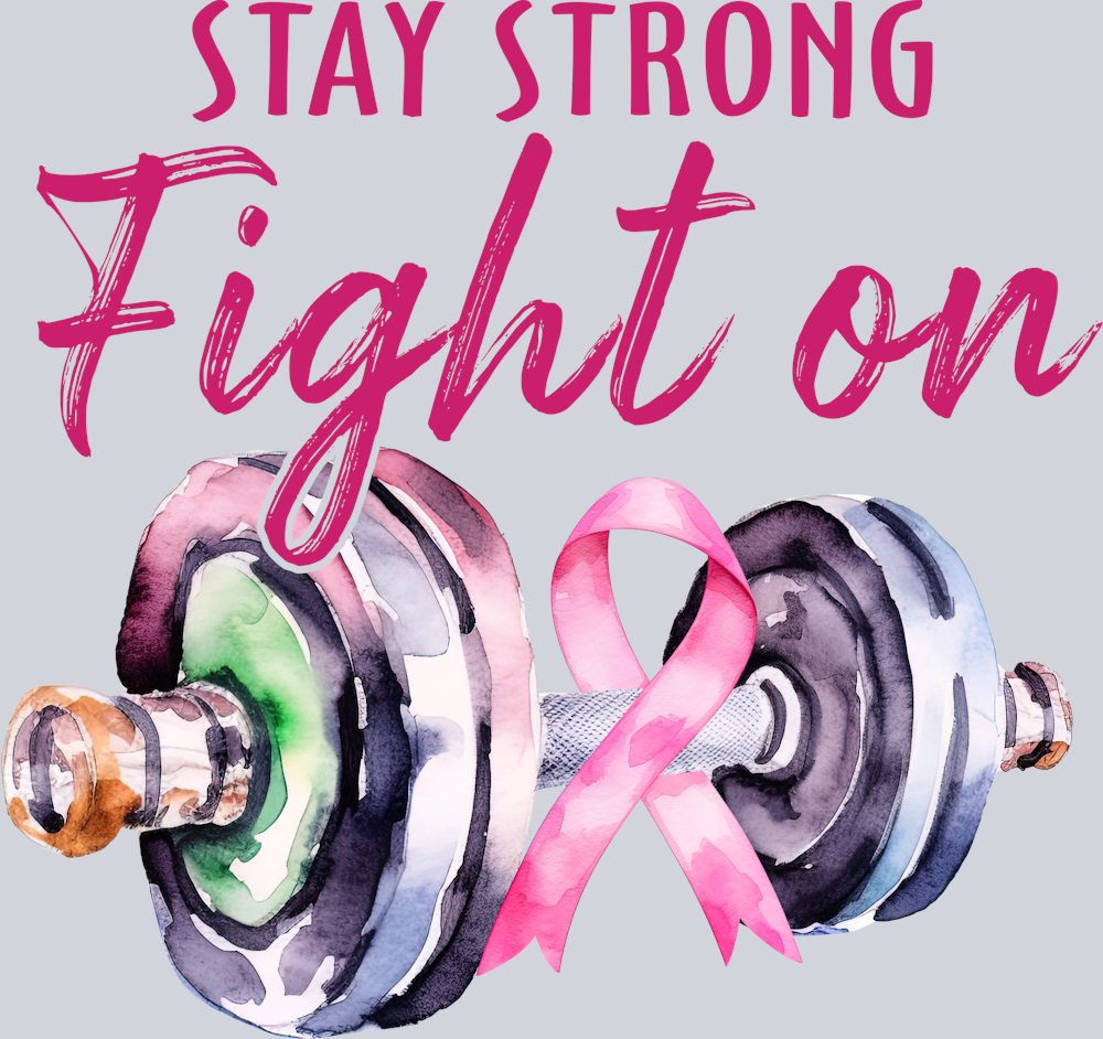 DTF Transfer Breast Cancer - Stay Strong Fight on