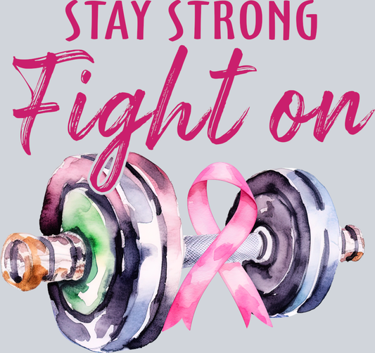 DTF Transfer Breast Cancer - Stay Strong Fight on