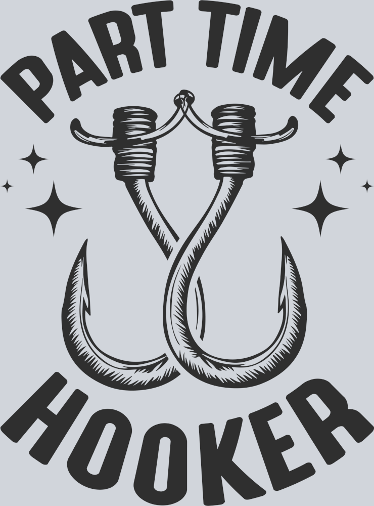 DTF Transfer Fishing - Part Time Hooker