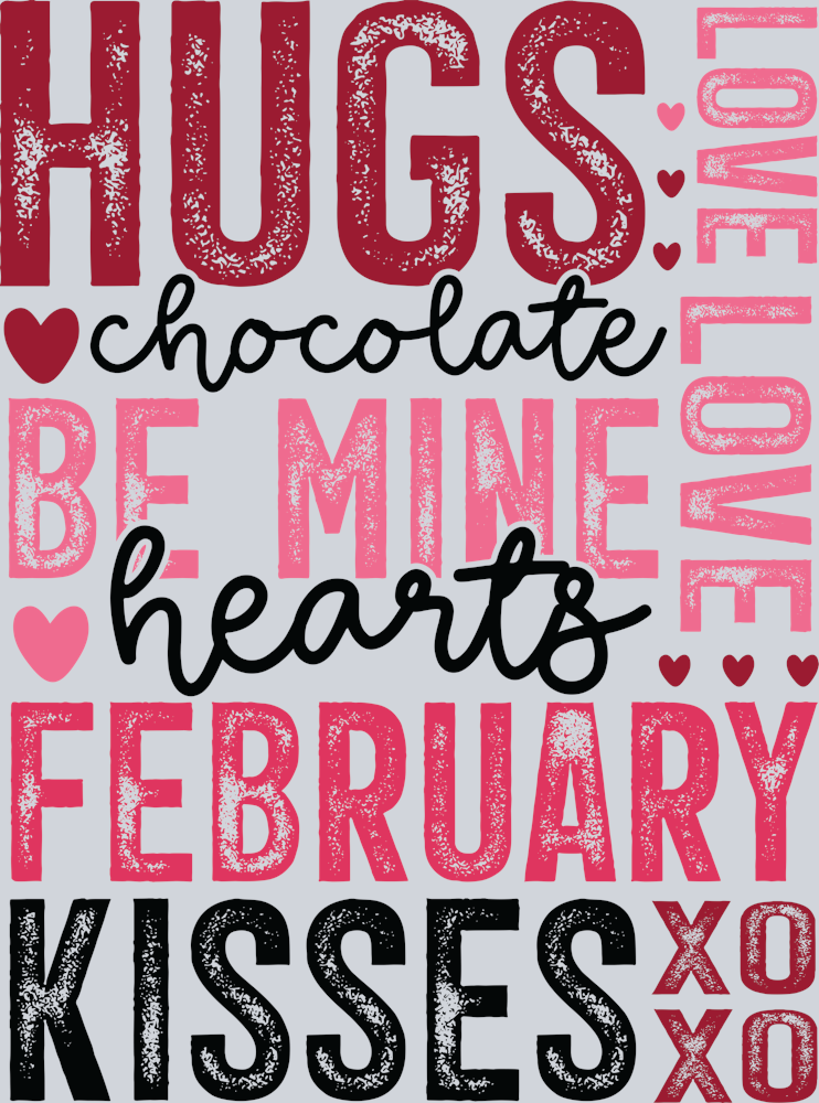 DTF Transfer Valentines - Hugs Chocolate Be Mine Hearts