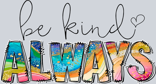 DTF Transfer Mental Health - Be Kind Always