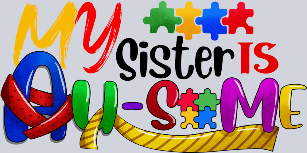 DTF Transfer Autism - My Sister is Ausome
