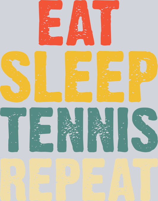 DTF Transfer Tennis - Eat Sleep Tennis Repeat