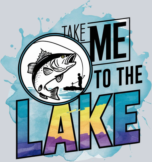 DTF Transfer Fishing - Take me to the Lake