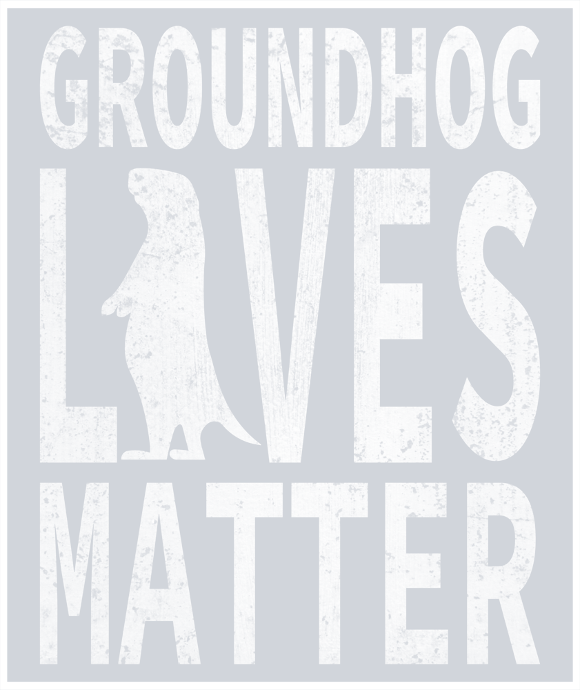 DTF Transfer Groundhog Day - Groundhog Lives Matter