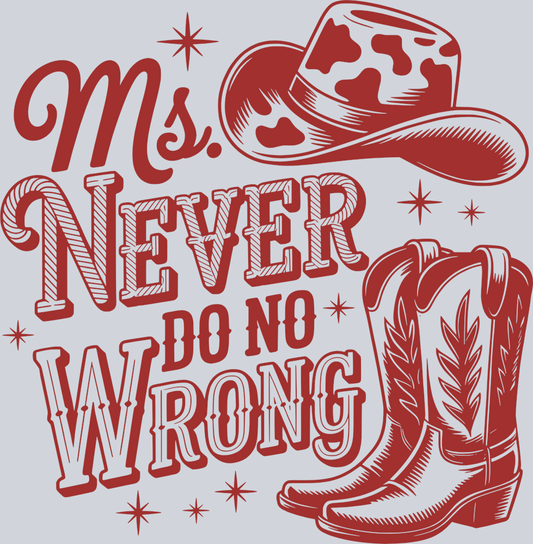 DTF Transfer Western - Ms. Never Do No Wrong Western