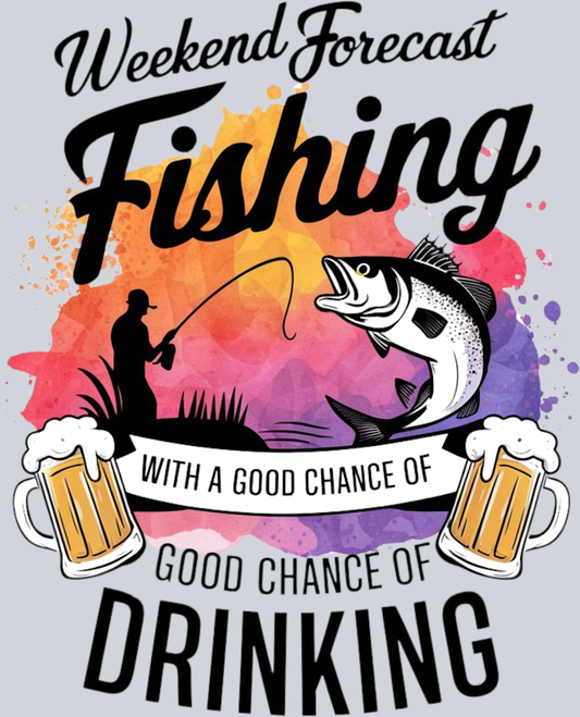 DTF Transfer Fishing - Weekend Forecast Fishing with a Good Chance of Drinking