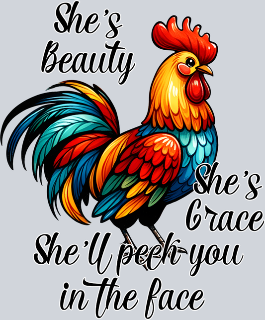 DTF Transfer Fowl - She's Beauty She's Grace She'll Peck you in the Face