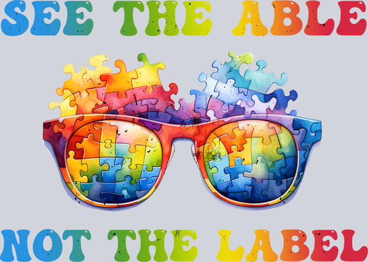 DTF Transfer Autism - See the Able not the Label