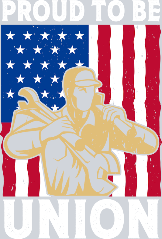 DTF Transfer Labor Day - Proud to be Union