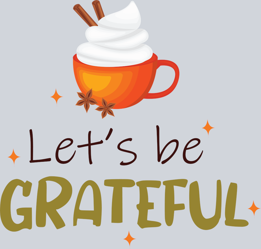 DTF Transfer Thanksgiving - Let's be Grateful