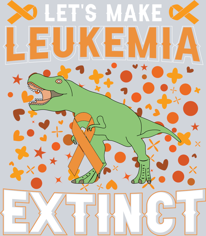 DTF Transfer Leukemia - Let's Make Leukemia Extinct