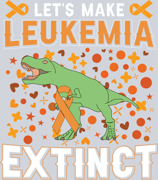 DTF Transfer Leukemia - Let's Make Leukemia Extinct