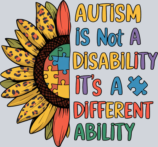DTF Transfer Autism - Autism is not a Disability It's a Different Ability