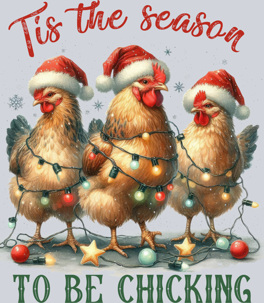 DTF Transfer Christmas - Tis the Season to be Chicking