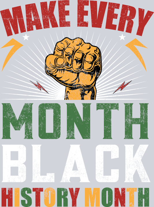DTF Transfer Black History Month - Make Every