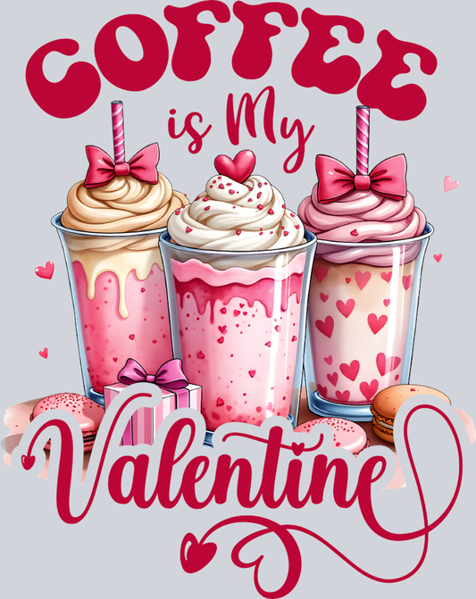 DTF Transfer Valentines - Coffee is my Valentine