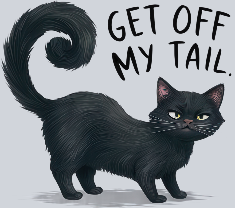 DTF Transfer Cats - Get off my Tail