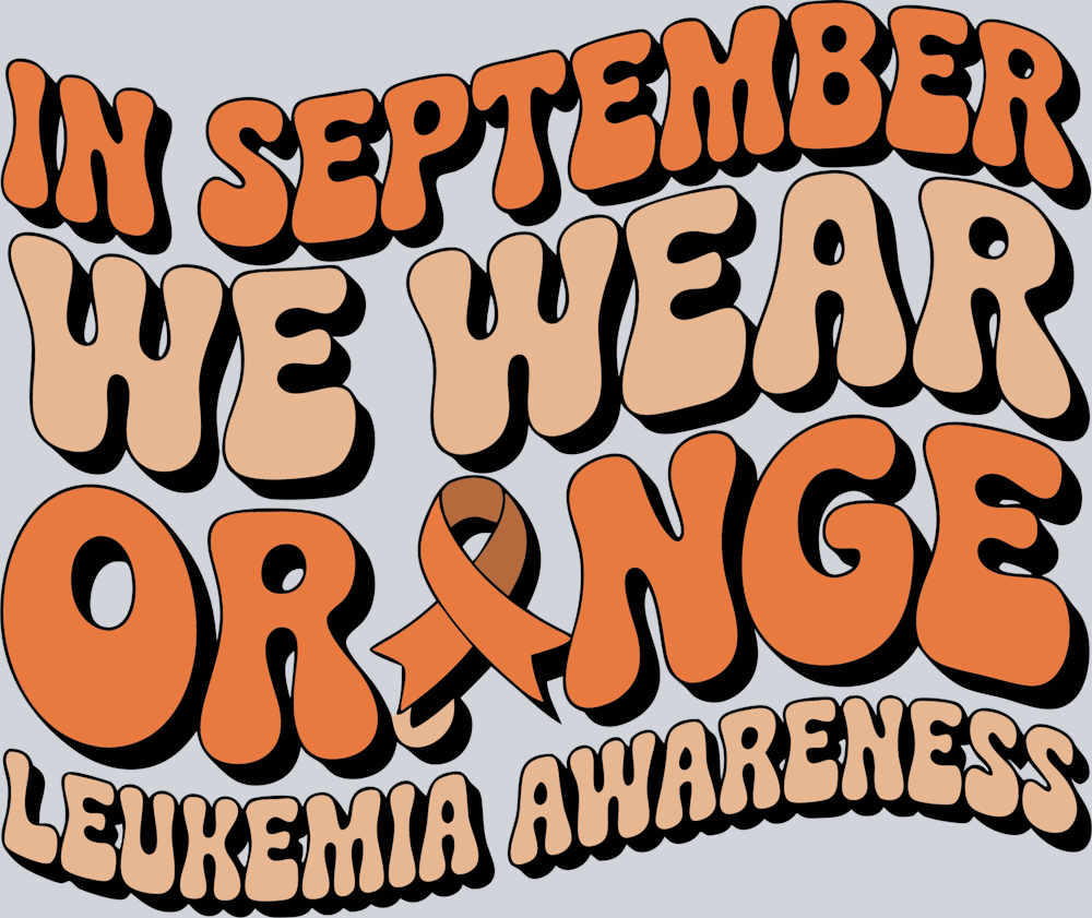 DTF Transfer Leukemia - In September we Wear Orange Leukemia Awareness