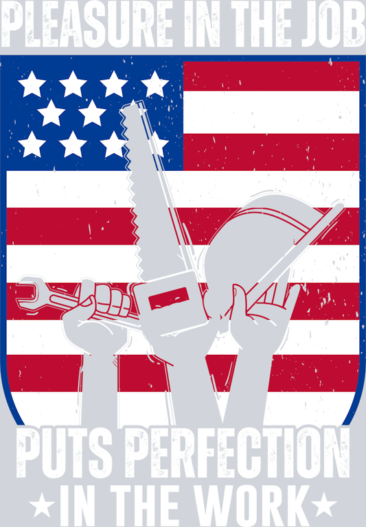 DTF Transfer Labor Day - Pleasure in the Job Puts Perfection in the Work