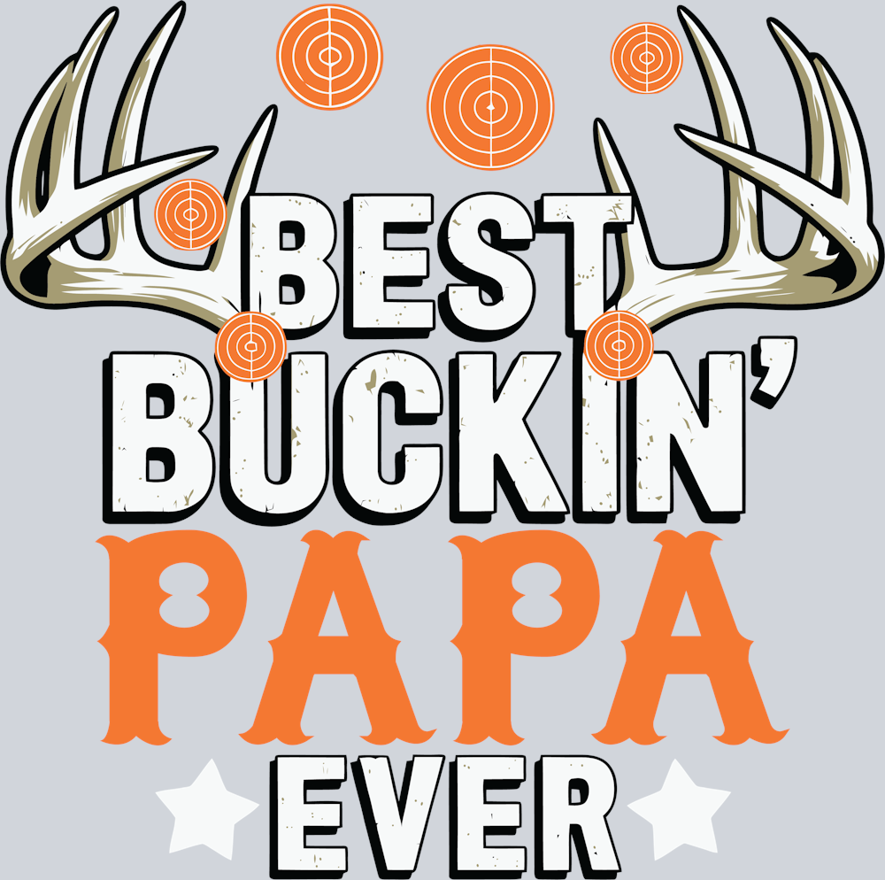 DTF Transfer Hunting - Best Buckin' Papa Ever