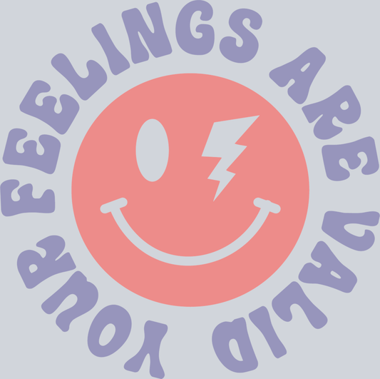 DTF Transfer Mental Health - Your Feelings Are Valid