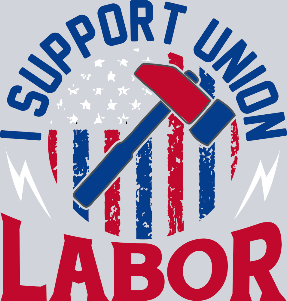 DTF Transfer Labor Day - I Support Union Labor