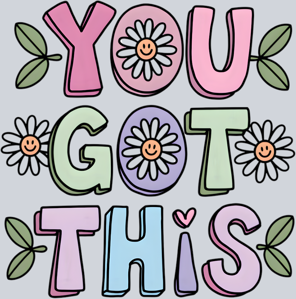 DTF Transfer Mental Health - You Got This