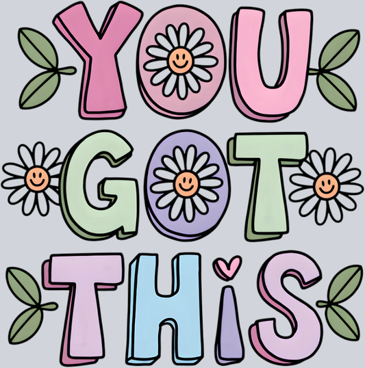 DTF Transfer Mental Health - You Got This