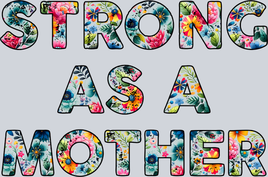 DTF Transfer Mother's Day - Strong as a Mother