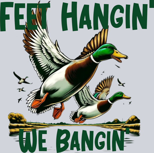 DTF Transfer Hunting - Feet Hangin' We Bangin'
