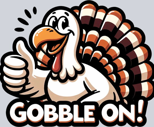 DTF Transfer Thanksgiving - Gobble On!