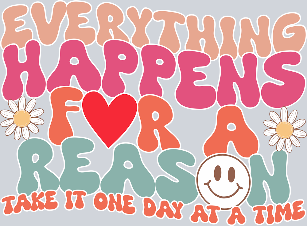 DTF Transfer Mental Health - Everything Happens For a Reason