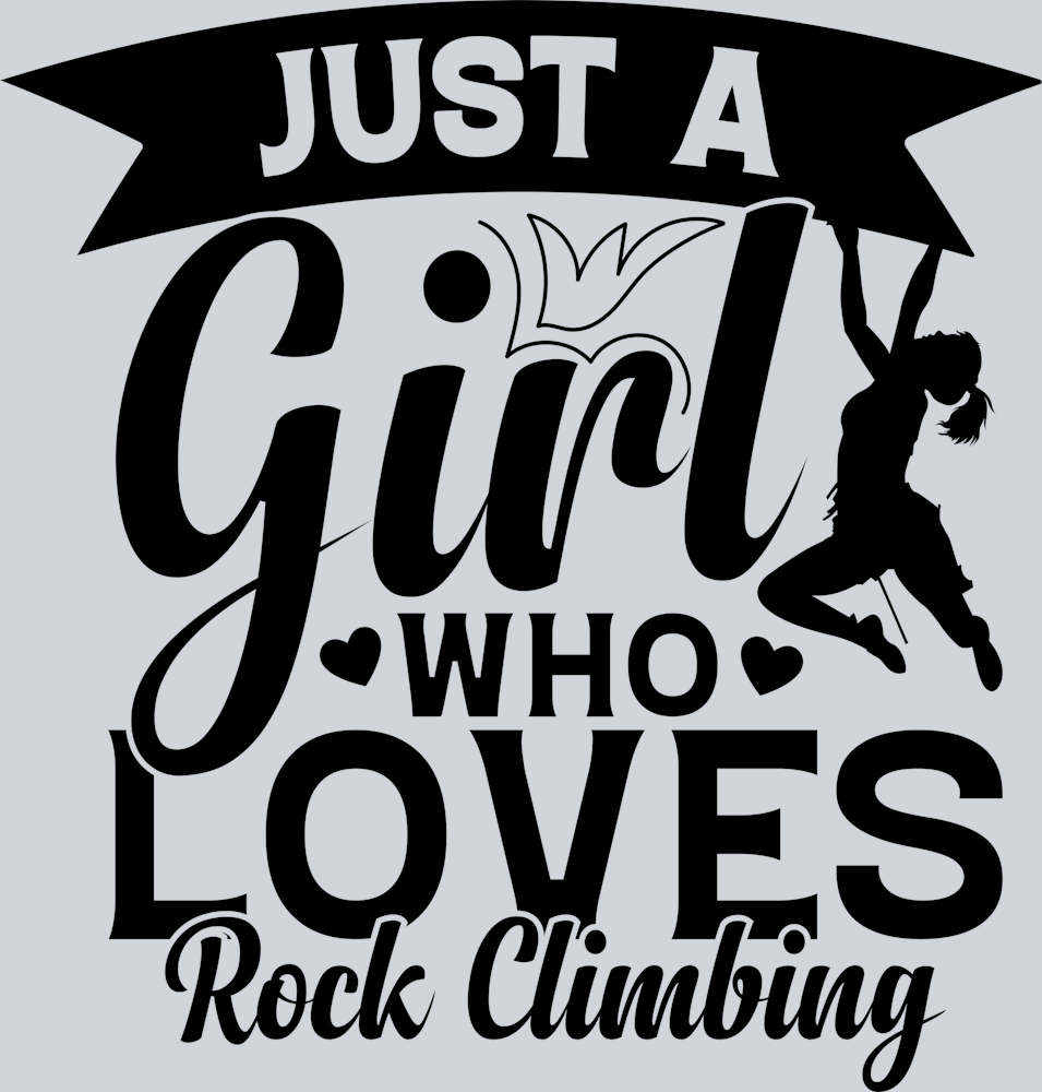 DTF Transfer Rock Climbing - Just a Girl who Loves Rock Climbing
