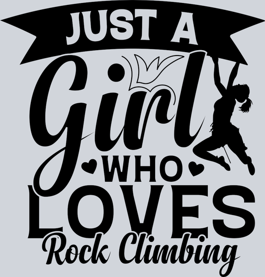 DTF Transfer Rock Climbing - Just a Girl who Loves Rock Climbing