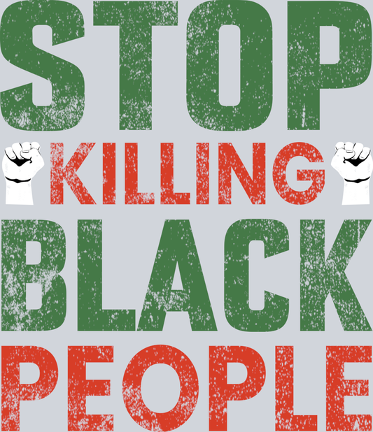 DTF Transfer Black History Month - Stop killing Black People