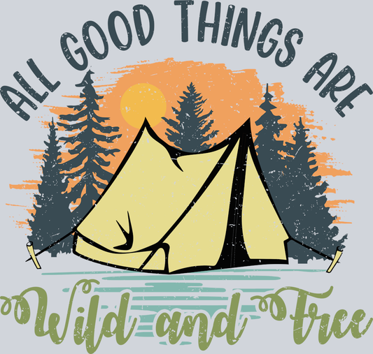 DTF Transfer Camping - All Good things are Wild and Free