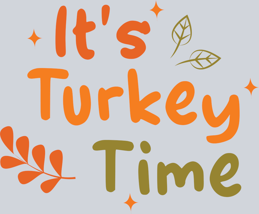 DTF Transfer Thanksgiving - It's Turkey Time