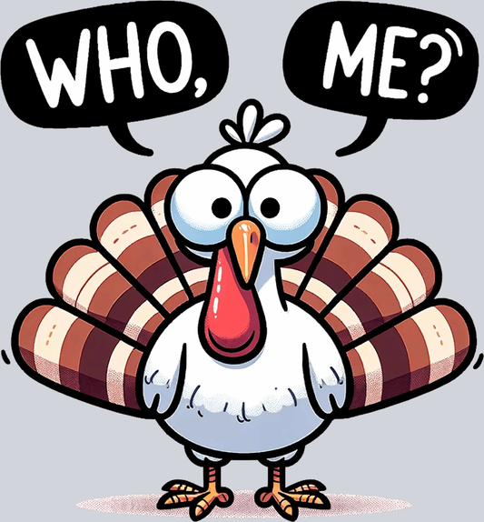 DTF Transfer Thanksgiving - Who, Me