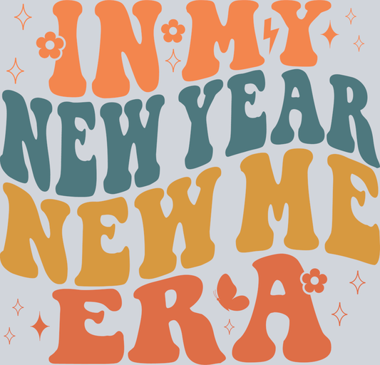 DTF Transfer New Years - In my New Year New me ERa