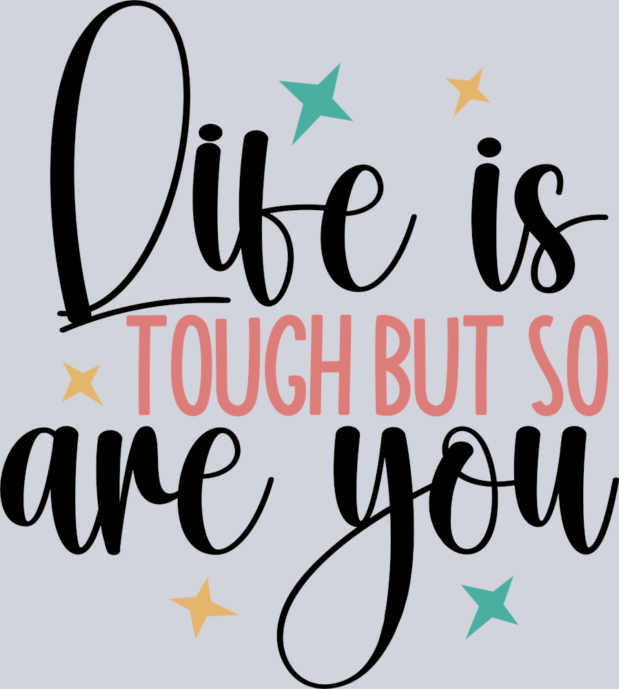 DTF Transfer Anti Bullying - Life is Tough but so are you