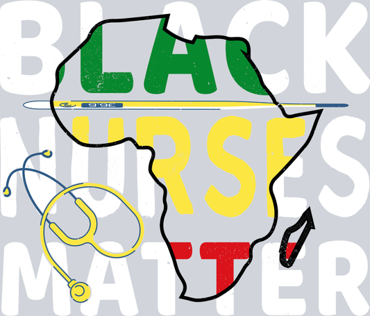 DTF Transfer Black History Month - Black Nurses Matter