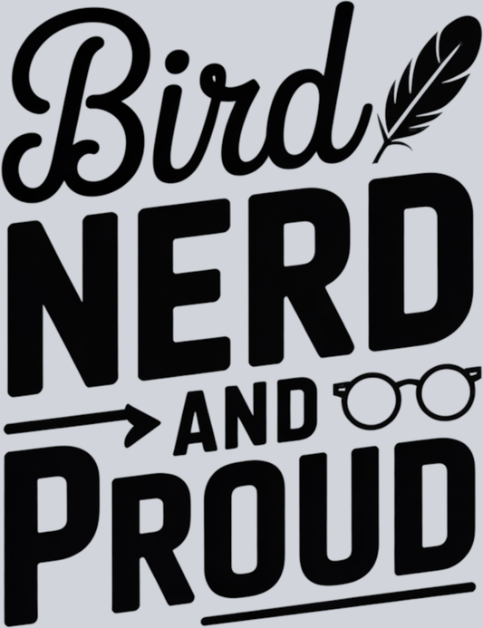 DTF Transfer Bird Watching - Bird Nerd and Proud