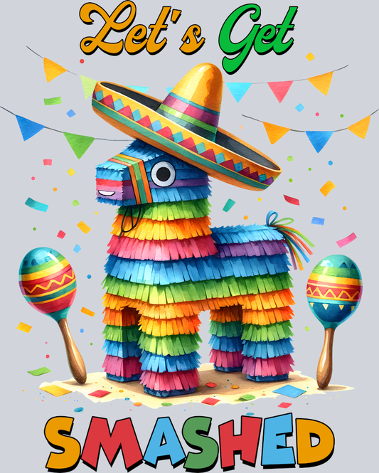 DTF Transfer Cinco de Mayo - Let's Get Smashed