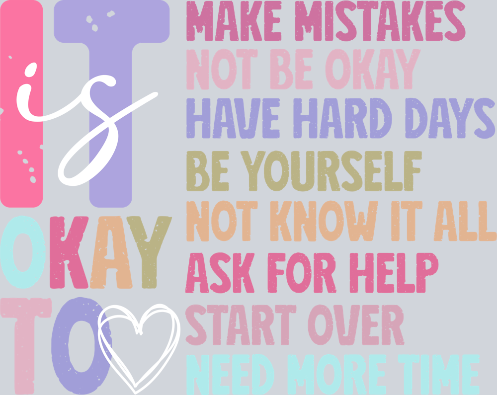 DTF Transfer Mental Health - It's Okay To Make Mistakes Be Yourself